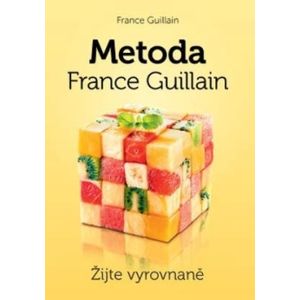 Anag Metoda France Guillain – Žijte vyrovnaně - France Guillain