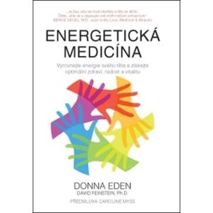 Anag Energetická medicína - Vyrovnejte energie svého těla a získejte optimální zdraví, radost a vitalitu - Donna Eden