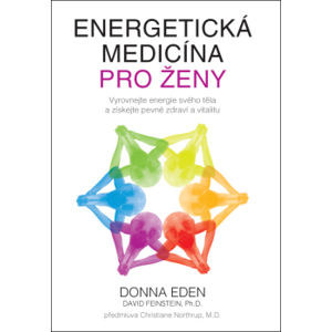 Anag Energetická medicína pre ženy – Vyrovnajte energie svojho tela a získajte pevné zdravie a vitalitu - Donna Eden