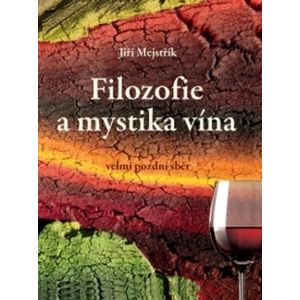 Anag Filozofia a mystika vína - JUDr. Jiří Mejstřík