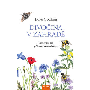Nakladatelství Kazda Divočina v zahradě - Dave Goulson