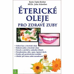 Nejlevnější knihy Éterické oleje pro zdravé zuby - Karin Opitz-Kreher; MUDr. Jutta Schreiber
