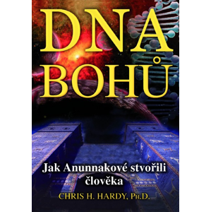 Fontána DNA Bohů - CHRIS H. HARDY, Ph.D.